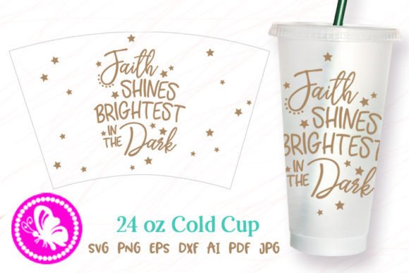 Faith Shines Brightest 24OZ Cup Wrap: Graphics for Crafts & Local Branding