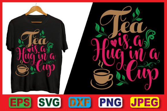 Tea is a Hug in a Cup: Vector Tee Design for Graphics & Print Templates
